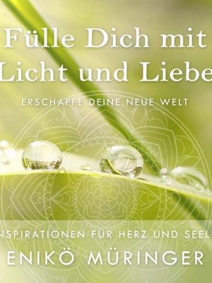 Fülle Dich mit Licht und Liebe