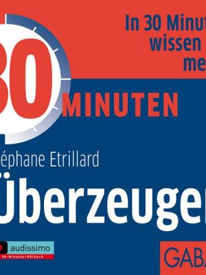 30 Minuten Überzeugen