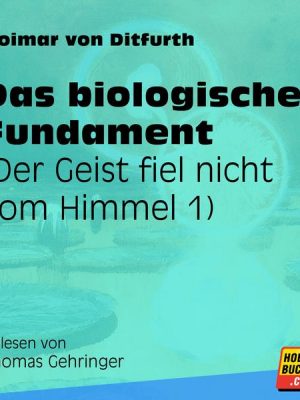 Das biologische Fundament