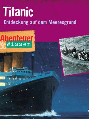 Abenteuer & Wissen: TItanic