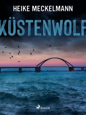 Küstenwolf: Fehmarn-Krimi (Kommissare Westermann und Hartwig 4)