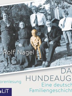 Das Hundeauge. Eine deutsche Familiengeschichte