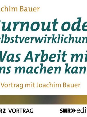 Burnout oder Selbstverwirklichung