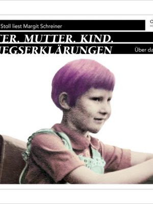 Vater. Mutter. Kind. Kriegserklärungen