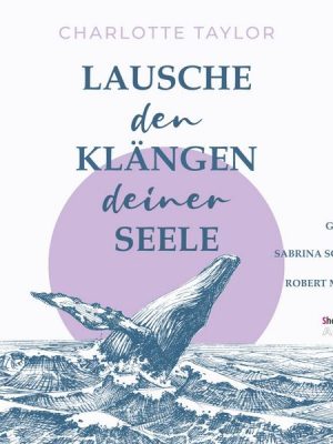 Lausche den Klängen deiner Seele