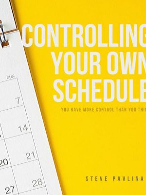 Controlling Your Own Schedule