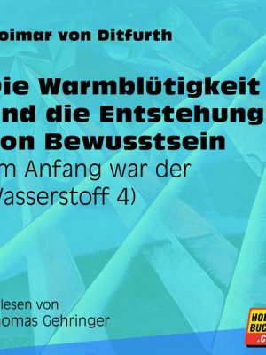 Die Warmblütigkeit und die Entstehung von Bewusstsein