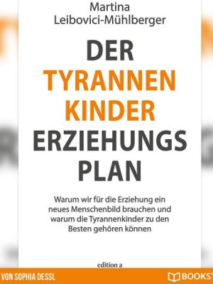 Der Tyrannenkinder-Erziehungsplan