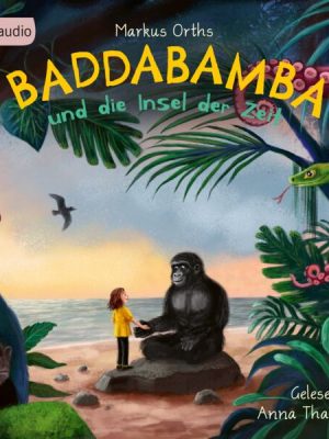 Baddabamba und die Insel der Zeit