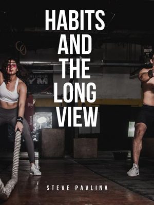 Habits and the Long View