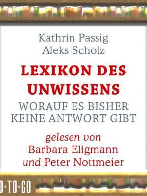 Lexikon des Unwissens - Worauf es bisher keine Antwort gibt