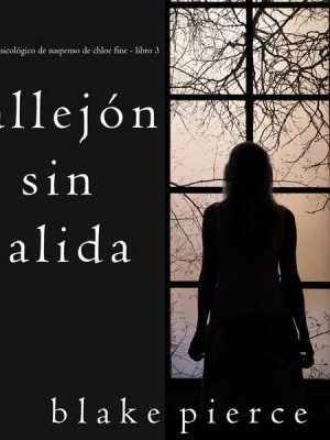 Callejón Sin Salida (Un misterio psicológico de suspenso de Chloe Fine - Libro 3)