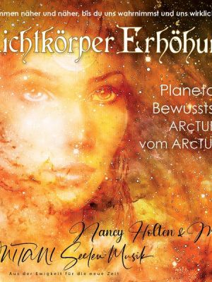 Lichtkörper Erhöhung. Planetares Bewusstsein