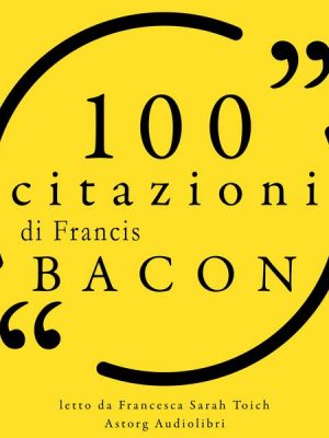 100 citazioni di Francis Bacon