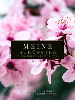 Meine schönsten Achtsamkeitsmeditationen (Premium-Bundle)