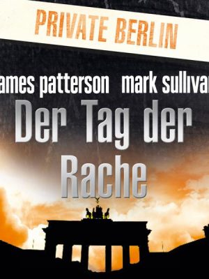 Der Tag der Rache. Private Berlin