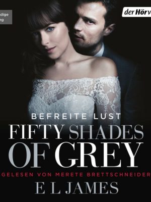 Befreite Lust / Fifty Shades of Grey Bd.3