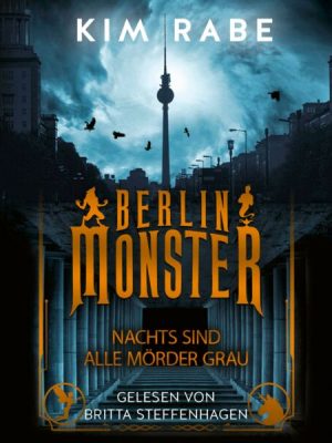 Berlin Monster - Nachts sind alle Mörder grau