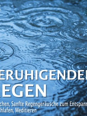 Beruhigender Regen – Rauschen