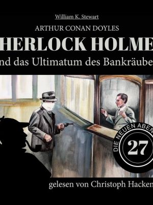 Sherlock Holmes und das Ultimatum des Bankräubers