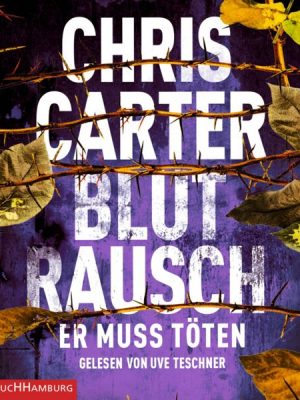 Blutrausch – Er muss töten (Ein Hunter-und-Garcia-Thriller 9)