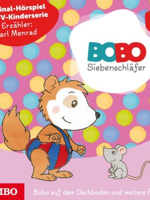 Bobo Siebenschläfer. Bobo auf dem Dachboden und weitere Folgen.