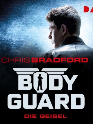 Bodyguard – Teil 1: Die Geisel