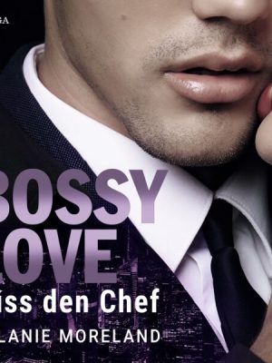 BOSSY LOVE - Küss den Chef (Vested Interest: ABC Corp. 1)
