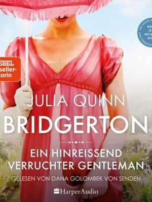 Bridgerton - Ein hinreißend verruchter Gentleman (ungekürzt)