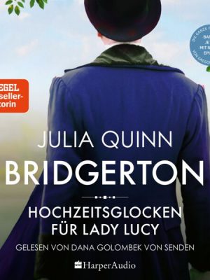 Bridgerton - Hochzeitsglocken für Lady Lucy (ungekürzt)