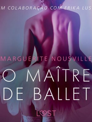 O Maître de Ballet - Conto Erótico