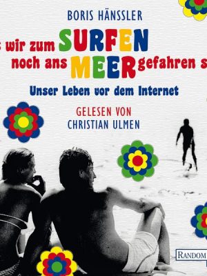 Als wir zum Surfen noch ans Meer gefahren sind