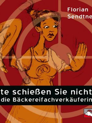 Bitte schießen Sie nicht auf die Bäckereifachverkäuferin