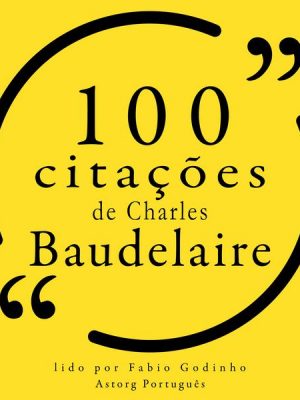 100 citações de Charles Baudelaire