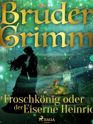 Der Froschkönig oder der Eiserne Heinrich