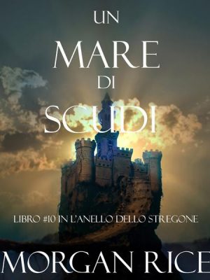 Un Mare Di Scudi (Libro #10 In L'Anello Dello Stregone)