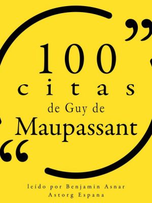 100 citas de Guy de Maupassant