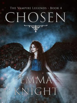 Chosen (Book #4 of the Vampire Legends)