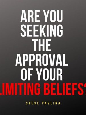 Are You Seeking the Approval of Your Limiting Beliefs?