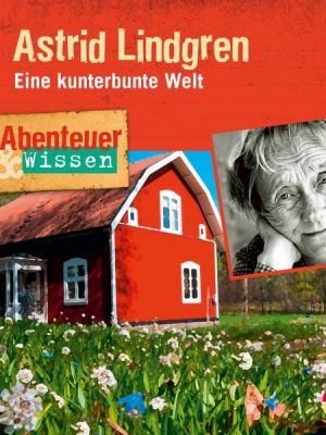 Abenteuer & Wissen: Astrid Lindgren