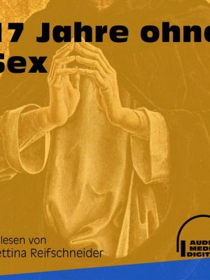 17 Jahre ohne Sex
