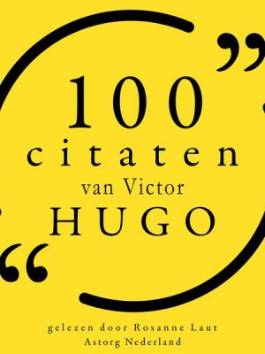 100 citaten van Victor Hugo