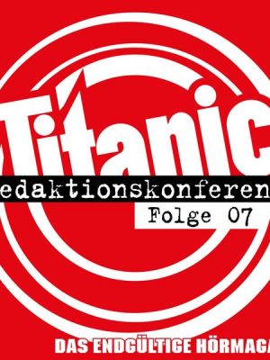 TITANIC - Das endgültige Hörmagazin