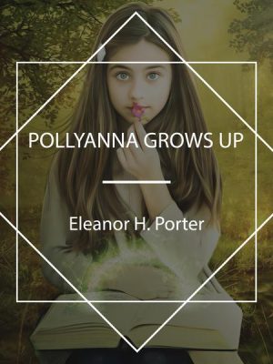 Pollyanna Grows Up