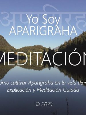 Meditación - Yo Soy Aparigraha