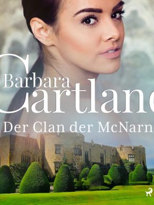 Der Clan der McNarn (Die zeitlose Romansammlung von Barbara Cartland 5)
