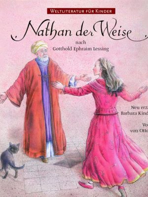 Weltliteratur für Kinder: Nathan der Weise nach G. E. Lessing