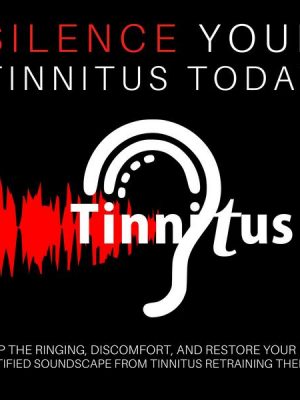 Silence Tinnitus Today: Stop the Ringing