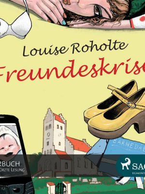 Freundeskrise (Ungekürzt)