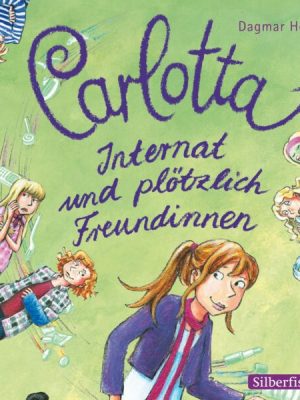 Carlotta 2: Carlotta - Internat und plötzlich Freundinnen